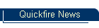 Quickfire News